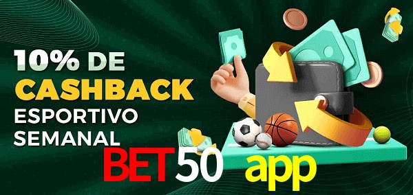 10% de bônus de cashback na bet50 app